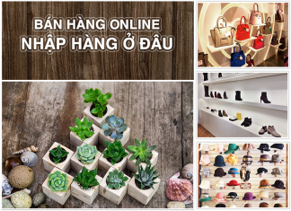 Bán hàng online nhập hàng ở đâu để hút khách ầm ầm