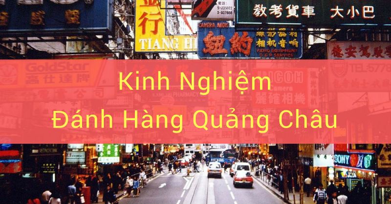 hang20quang20chau_anh201.jpg Kinh nghiệm lấy hàng Quảng Châu chất lượng tốt, giá rẻ