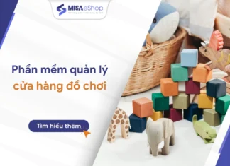 TOP phần mềm quản lý cửa hàng đồ chơi phổ biến hiện nay
