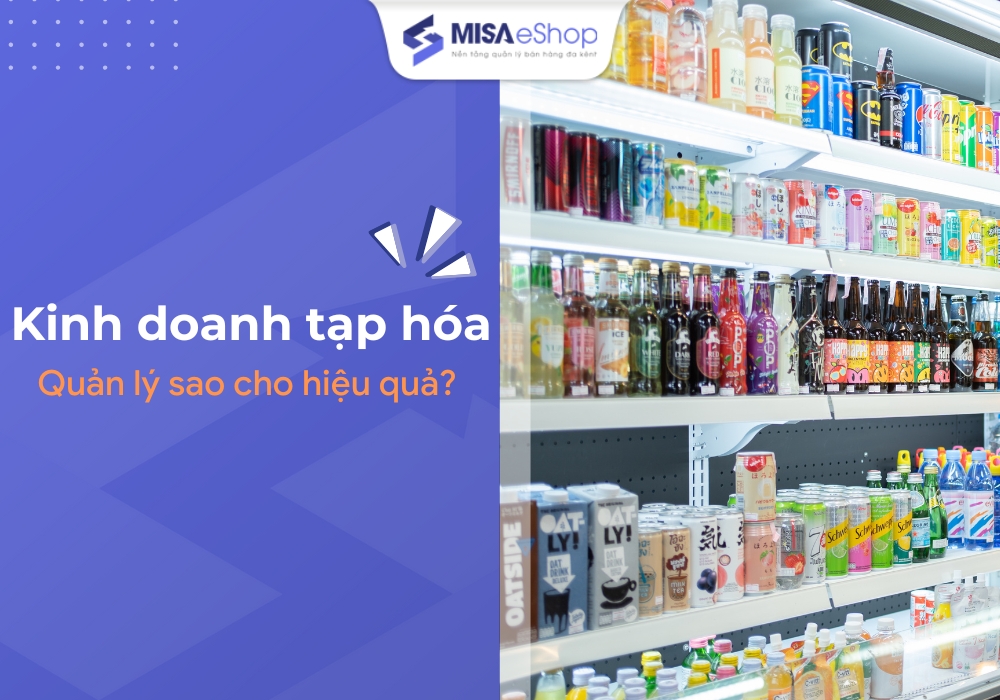 cach-quan-ly-tap-hoa Cách quản lý cửa hàng tạp hóa hiệu quả
