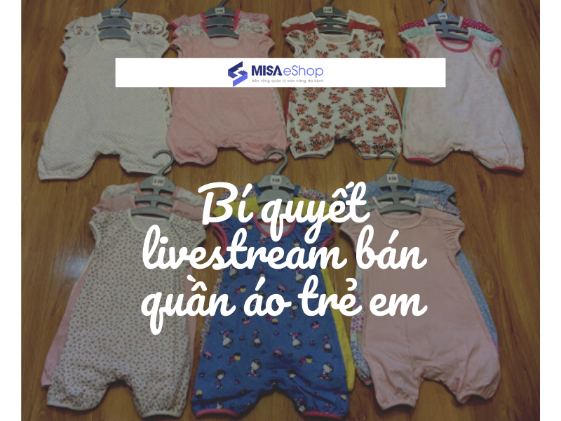 livestream-ban-quan-ao-tre-em livestream bán quần áo trẻ em