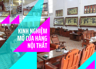 Kinh nghiệm khởi nghiệp mở cửa hàng nội thất dành cho người mới bắt đầu mở cửa hàng nội thất