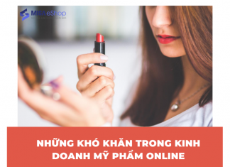 Những khó khăn khi kinh doanh mỹ phẩm online kinh doanh mỹ phẩm online