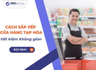 TOP 10 cách trưng bày cửa hàng tạp hóa nhỏ đẹp, khoa học Cách sắp xếp cửa hàng tạp hóa chuyên nghiệp