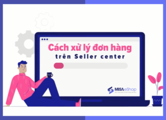 Làm thế nào để xử lý đơn hàng trên Lazada đúng cách – Học bán hàng trên Lazada cùng MISA eShop