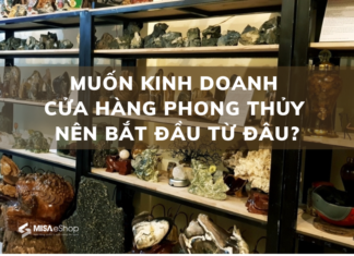 Muốn kinh doanh cửa hàng phong thủy nên bắt đầu từ đâu? kinh doanh cửa hàng phong thủy