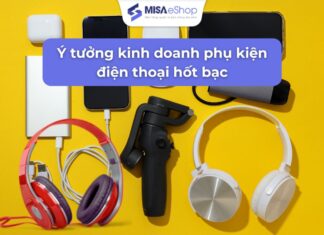 Ý tưởng kinh doanh phụ kiện điện thoại hốt bạc ý tưởng kinh doanh phụ kiện điện thoại