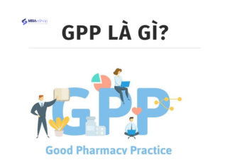 GPP là gì? Những tiêu chí nào để nhà thuốc đạt chuẩn GPP