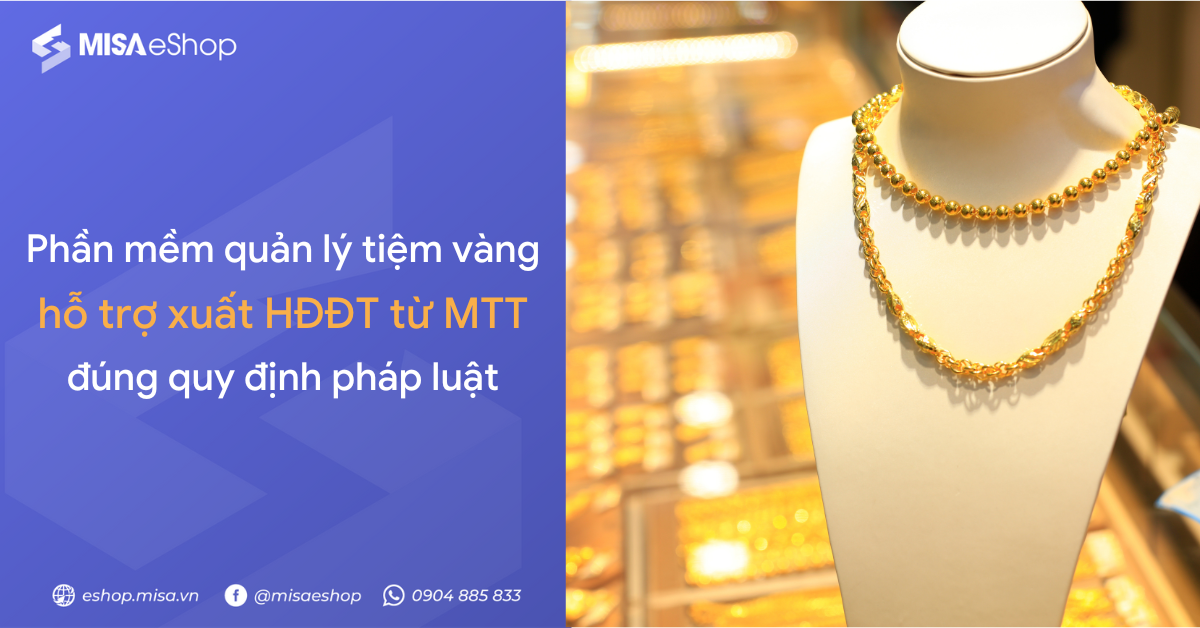 Phần mềm quản lý tiệm vàng MISA eShop