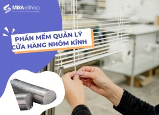 Top 9 phần mềm quản lý cửa hàng nhôm kính, cửa cuốn, kim khí phần mềm quản lý cửa hàng nhôm kính