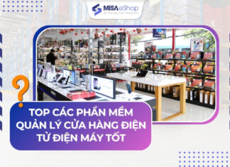 Top các phần mềm quản lý cửa hàng điện tử điện máy tốt Top các phần mềm quản lý cửa hàng điện tử điện máy tốt