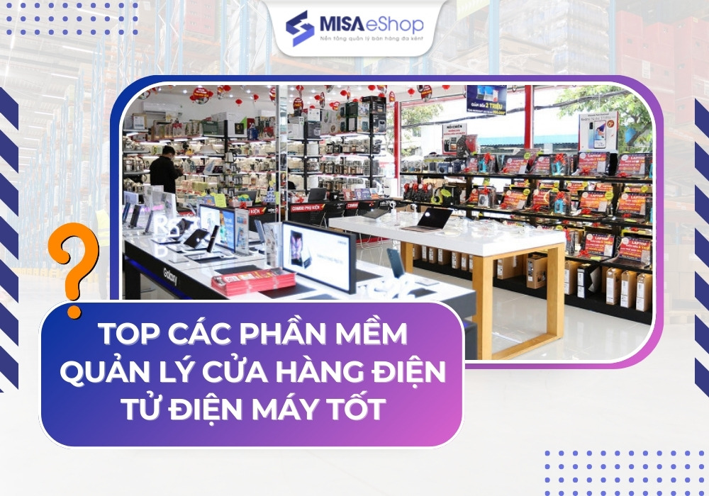 phan-mem-quan-ly- cua-hang-dien-may (1) Top các phần mềm quản lý cửa hàng điện tử điện máy tốt