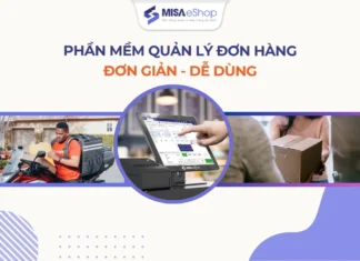 Top 5 Phần Mềm Quản Lý Đơn Hàng Online tốt cho shop bán lẻ Phần mềm quản lý đơn hàng MISA eShop