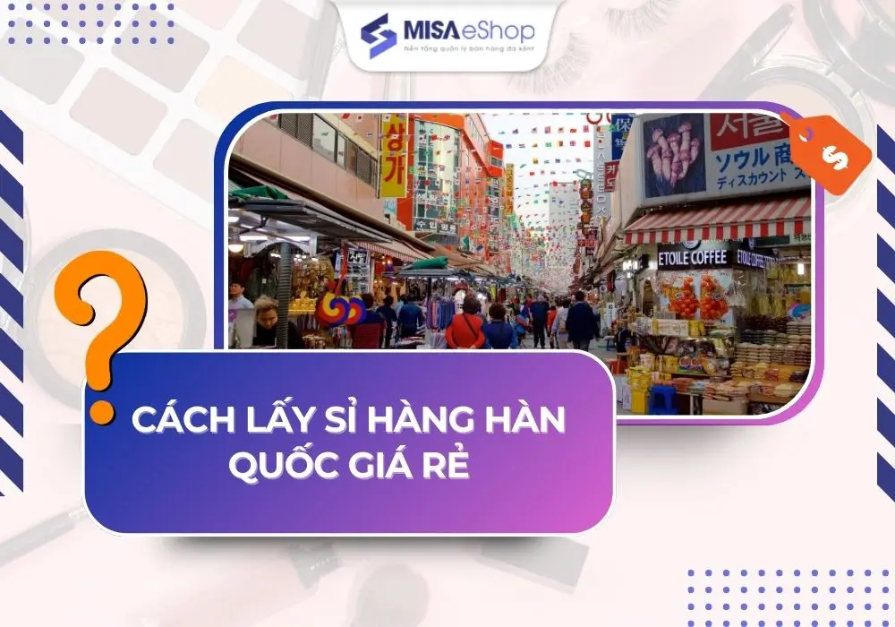 cach-lay-si-hang-han-quoc cách lấy hàng sỉ hàn quốc