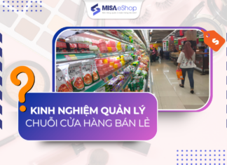 Kinh nghiệm quản lý chuỗi cửa hàng bán lẻ thực chiến từ A-Z kinh nghiệm quản lý chuỗi cửa hàng bán lẻ