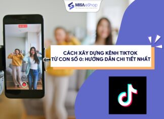 Cách xây dựng kênh TikTok từ con số 0: Hướng dẫn chi tiết nhất cách xây kênh tiktok