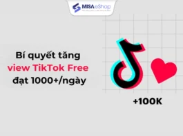 Bí quyết tăng view TikTok Free: Cách đạt 1000+ view mỗi video/ngày Bí quyết tăng view TikTok Free