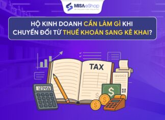 Hộ kinh doanh cần làm gì khi bỏ thuế khoán lên kê khai từ 01/01/2026 HKD cần làm gì khi chuyển từ khoán sang kê khai