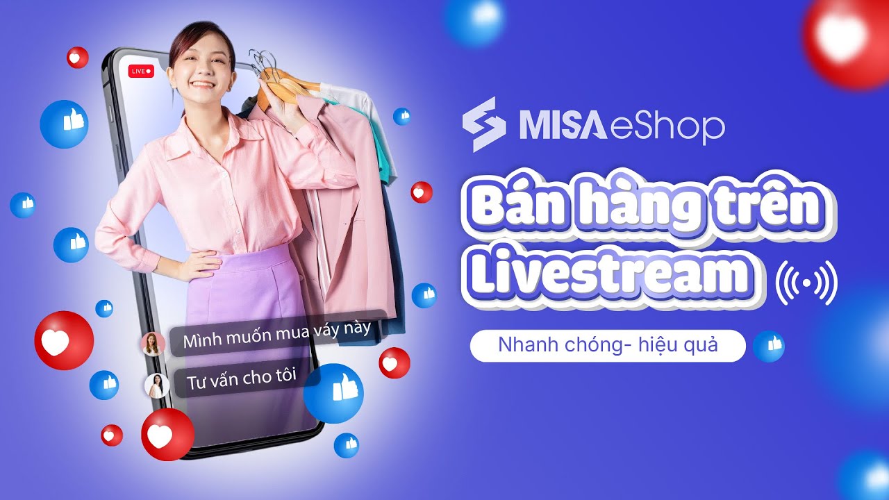 Bán hàng trên Livestream | MISA eShop