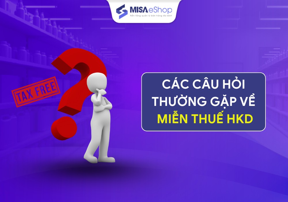 Những câu hỏi liên quan hộ kinh doanh được miễn thuế