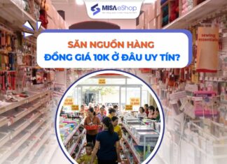 Săn nguồn hàng đồng giá 10k ở đâu uy tín: “Bản đồ” nguồn nhập sỉ cho chủ Shop 2026 Săn nguồn hàng đồng giá 10k ở đâu uy tín