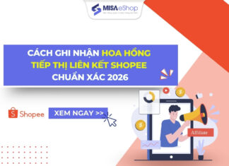 Cách ghi nhận hoa hồng tiếp thị liên kết Shopee chuẩn xác 2026 Cách ghi nhận hoa hồng tiếp thị liên kết Shopee chuẩn xác 2026