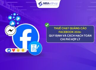 Thuế chạy quảng cáo Facebook 2026: Quy định và cách hạch toán chi phí hợp lý Thuế chạy quảng cáo Facebook 2026