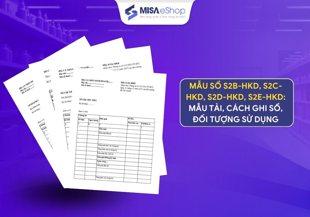 so-sach-ke-toan Mẫu sổ S2b-HKD, S2c-HKD, S2d-HKD, S2e-HKD: Mẫu tải, cách ghi sổ, đối tượng sử dụng