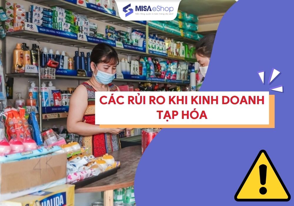 các rủi ro khi kinh doanh tạp hóa