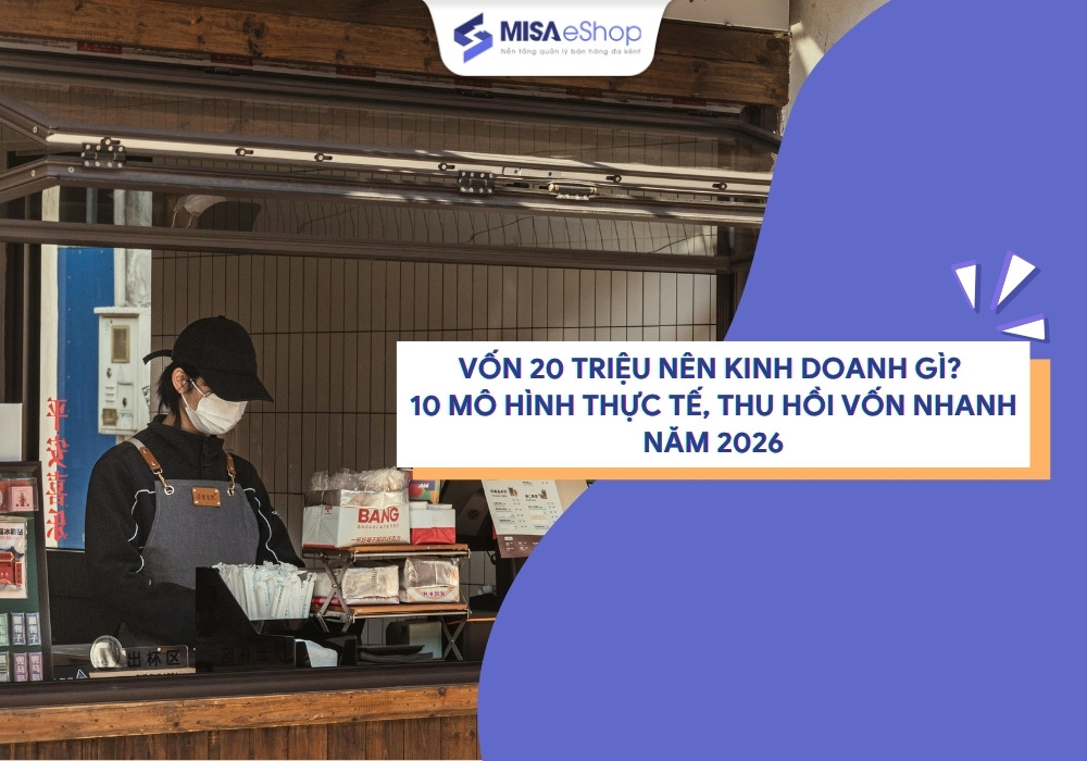 von-20tr-kinh-doanh-gi Vốn 20 triệu nên kinh doanh gì? 10 mô hình thực tế, thu hồi vốn nhanh năm 2026