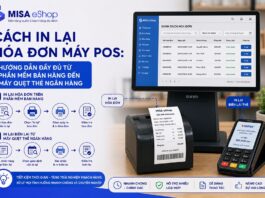 Cách in lại hóa đơn máy POS: Hướng dẫn đầy đủ từ phần mềm bán hàng đến máy quẹt thẻ ngân hàng Cách in lại hóa đơn máy POS: Hướng dẫn đầy đủ từ phần mềm bán hàng đến máy quẹt thẻ ngân hàng