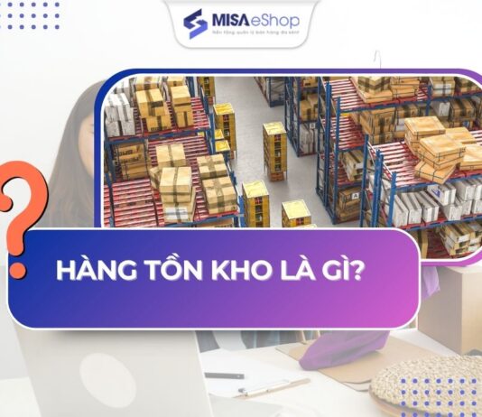 Hàng tồn kho là gì? Hàng tồn kho gồm những gì? hàng tồn kho là gì
