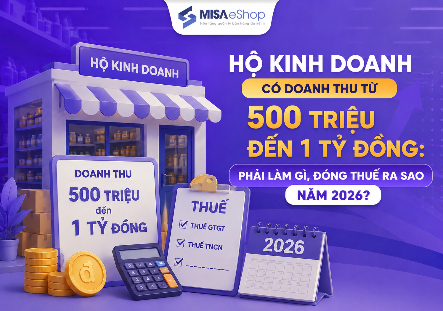 Hộ kinh doanh 500 triệu - 1 tỷ cần làm gì