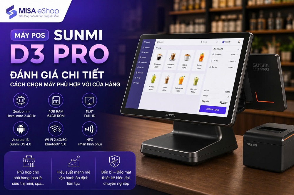 Máy POS Sunmi D3 Pro: Đánh giá chi tiết cách chọn máy phù hợp với cửa hàng